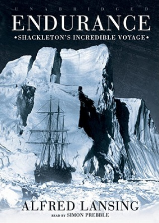 Audio Endurance: Shackleton's Incredible Voyage Alfred Lansing