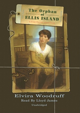 Audio The Orphan of Ellis Island Elvira Woodruff