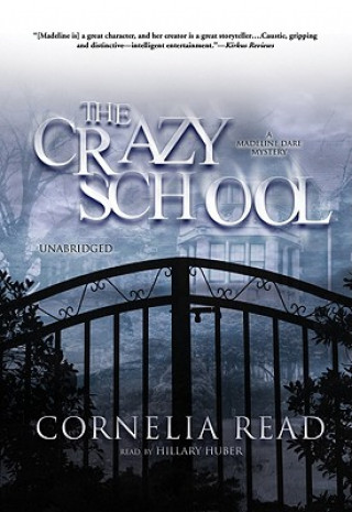 Audio The Crazy School: A Madeline Dare Mystery Cornelia Read
