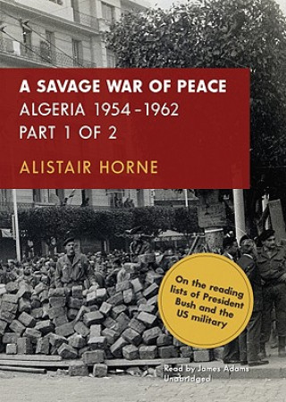 Аудио A Savage War of Peace: Algeria 1954-1962 Alistair Horne