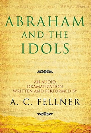 Audio Abraham and the Idols A. C. Fellner