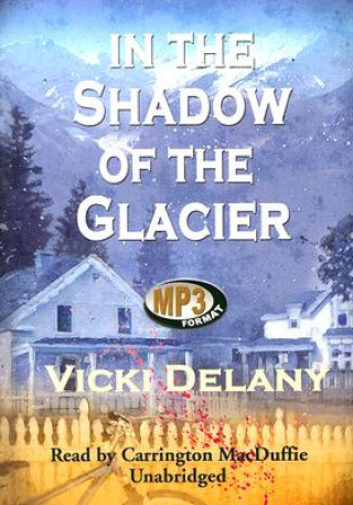 Audio In the Shadow of the Glacier Vicki Delany