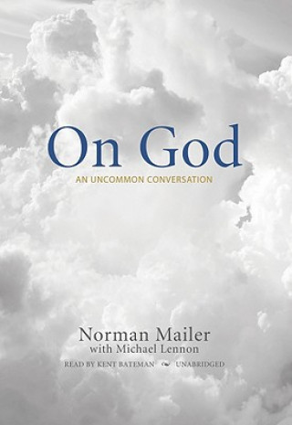 Digitale On God: An Uncommon Conversation Norman Mailer