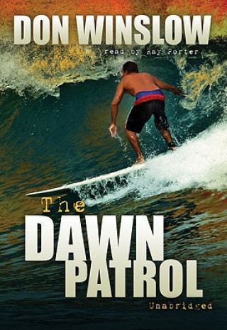 Hanganyagok The Dawn Patrol Don Winslow