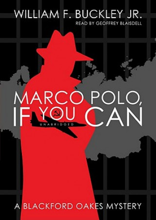 Hanganyagok Marco Polo, If You Can: A Blackford Oakes Mystery William F. Buckley