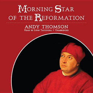 Hanganyagok Morning Star of the Reformation Andy Thomson