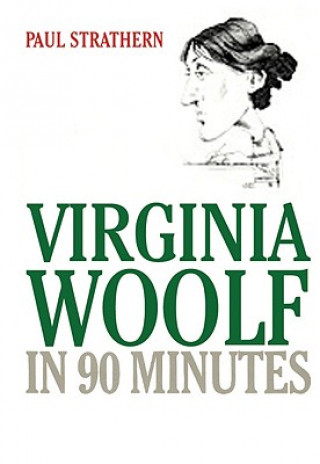 Hanganyagok Virginia Woolf in 90 Minutes Paul Strathern