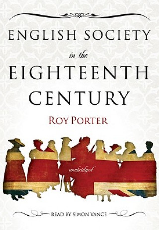Digital English Society in the Eighteenth Century Roy Porter