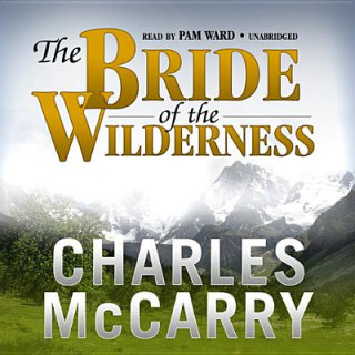 Аудио The Bride of the Wilderness Charles McCarry