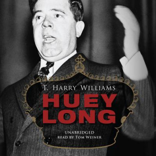 Audio Huey Long T. Harry Williams