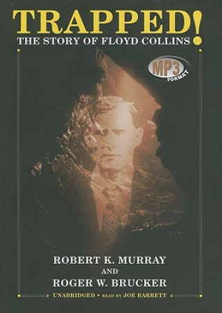 Digital Trapped!: The Story of Floyd Collins Robert K. Murray