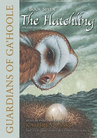 Digital The Hatchling: Guardians of Ga'hoole Book, 7 Kathryn Lasky