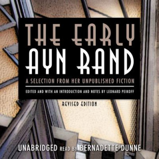 Audio The Early Ayn Rand: A Selection from Her Unpublished Fiction Ayn Rand