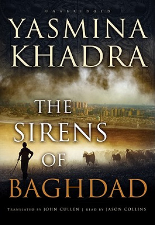Hanganyagok The Sirens of Baghdad Yasmina Khadra