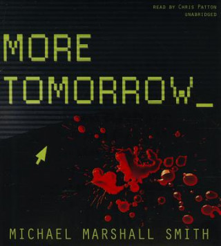 Audio More Tomorrow Michael Marshall Smith