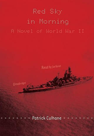 Hanganyagok Red Sky in Morning: A Novel of World War II Patrick Culhane