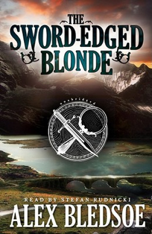 Audio The Sword-Edged Blonde Alex Bledsoe