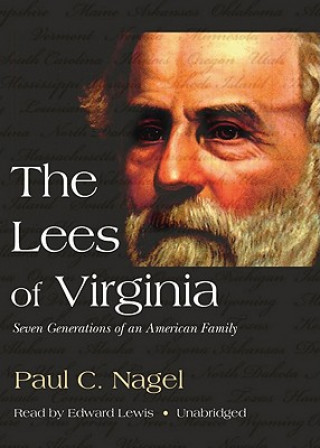 Audio The Lees of Virginia: Seven Generations of an American Family Paul C. Nagel