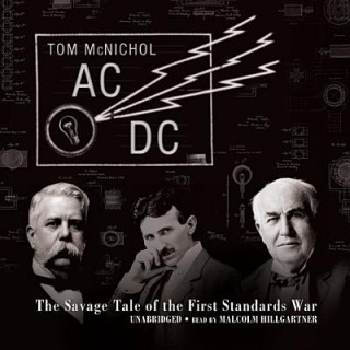 Hanganyagok AC/DC: The Savage Tale of the First Standards War Tom McNichol