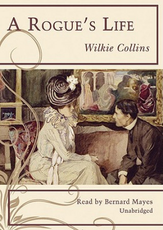 Digital A Rogue's Life Wilkie Collins