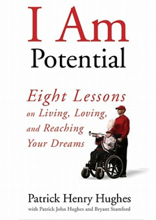 Audio I Am Potential: Eight Lessons on Living, Loving, and Reaching Your Dreams Patrick Henry Hughes