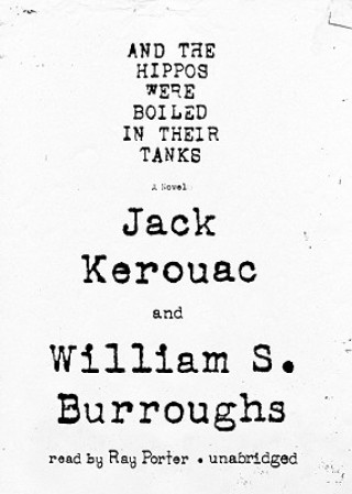 Hanganyagok And the Hippos Were Boiled in Their Tanks Jack Kerouac