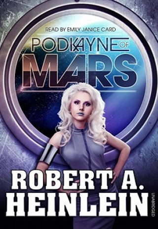 Digital Podkayne of Mars Robert A. Heinlein