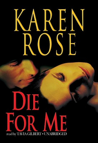 Hanganyagok Die for Me Karen Rose