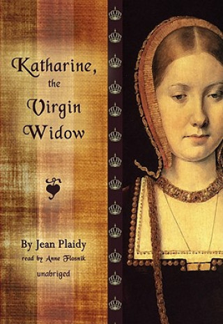 Audio Katharine, the Virgin Widow Jean Plaidy