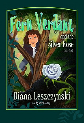 Audio Fern Verdant and the Silver Rose Diana Leszczynski