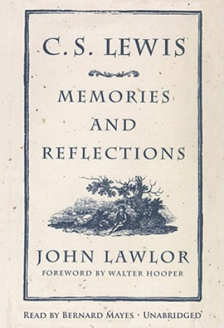 Audio C.S. Lewis: Memories and Reflections John Lawlor