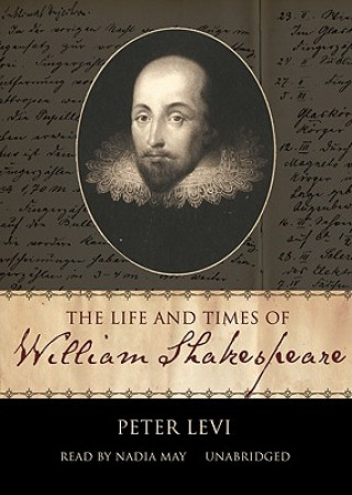 Digital The Life and Times of William Shakespeare Peter Levi