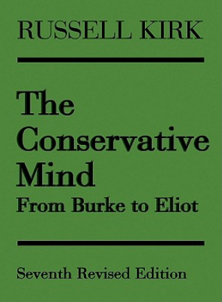 Hanganyagok The Conservative Mind: From Burke to Eliot Russell Kirk