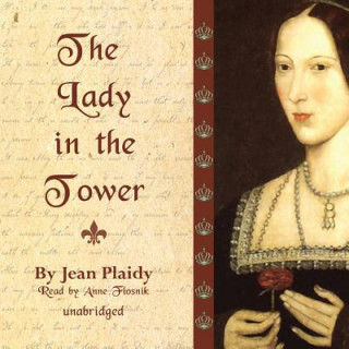 Audio The Lady in the Tower: The Wives of Henry VIII Jean Plaidy