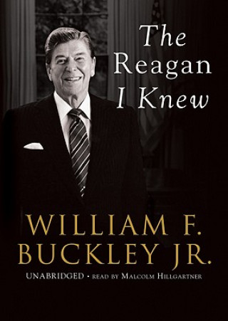Audio The Reagan I Knew William F. Buckley