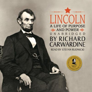 Audio Lincoln: A Life of Purpose and Power Richard Carwardine