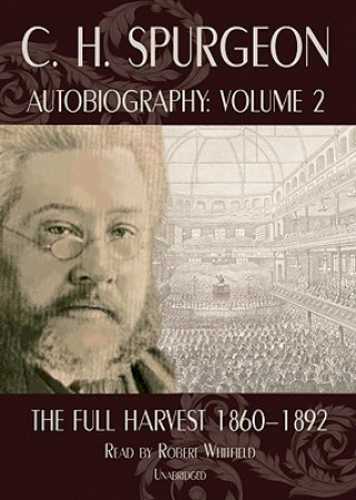 Digital C.H. Spurgeon Autobiography, Volume 2: The Full Harvest 1860-1892 Charles Haddon Spurgeon