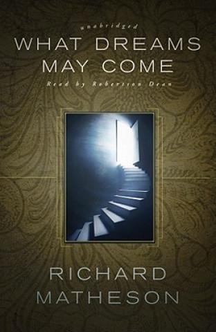 Audio What Dreams May Come Richard Matheson