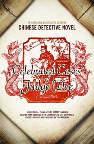 Audio Celebrated Cases of Judge Dee: An Authentic Eighteenth-Century Chinese Detective Novel Yuri Rasovsky
