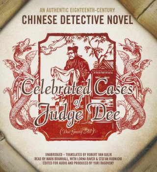 Аудио Celebrated Cases of Judge Dee (Dee Goong An): An Authentic Eighteenth-Century Chinese Detective Novel Robert Van Gulik