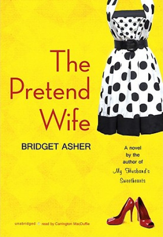 Audio The Pretend Wife Bridget Asher