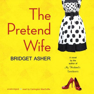 Audio The Pretend Wife Bridget Asher