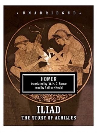 Audio Iliad: The Story of Achilles Homer