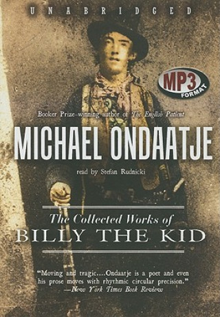 Digital The Collected Works of Billy the Kid Michael Ondaatje