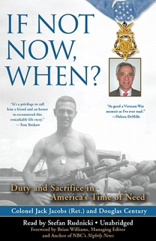 Аудио If Not Now, When?: Duty and Sacrifice in America's Time of Need Jack Jacobs