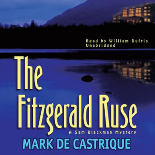 Audio The Fitzgerald Ruse: A Sam Blackman Mystery Mark de Castrique