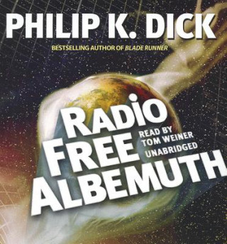 Hanganyagok Radio Free Albemuth Philip K. Dick