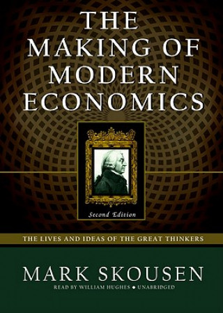 Hanganyagok The Making of Modern Economics: The Lives and Ideas of the Great Thinkers Mark Skousen