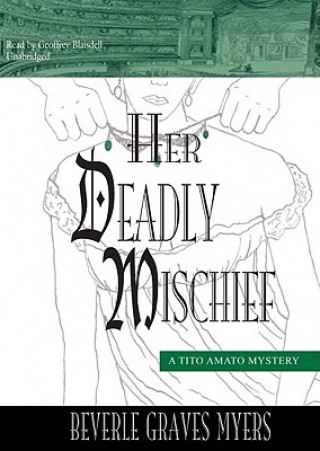 Hanganyagok Her Deadly Mischief: A Tito Amato Mystery Beverle Graves Myers