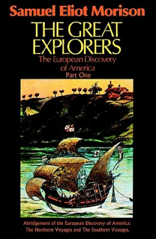 Digital The Great Explorers: The European Discovery of America Samuel Eliot Morison